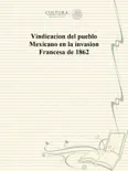 Vindicacion del pueblo Mexicano en la invasion Francesa de 1862