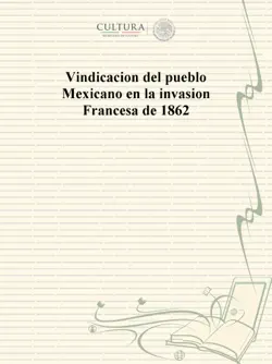 vindicacion del pueblo mexicano en la invasion francesa de 1862 book cover image