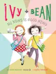 Ivy and Bean No News Is Good News synopsis, comments