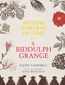 british gardens in time - biddulph grange imagen de la portada del libro