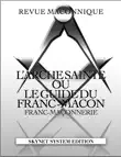 L'Arche Sainte ou Le guide du Franc-Maçon sinopsis y comentarios