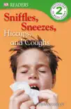 DK Readers L2: Sniffles, Sneezes, Hiccups, and Coughs (Enhanced Edition) book summary, reviews and download