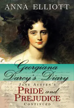 georgiana darcy's diary: jane austen's pride and prejudice continued (pride and prejudice chronicles, #1) book cover image