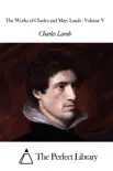 The Works of Charles and Mary Lamb - Volume V synopsis, comments