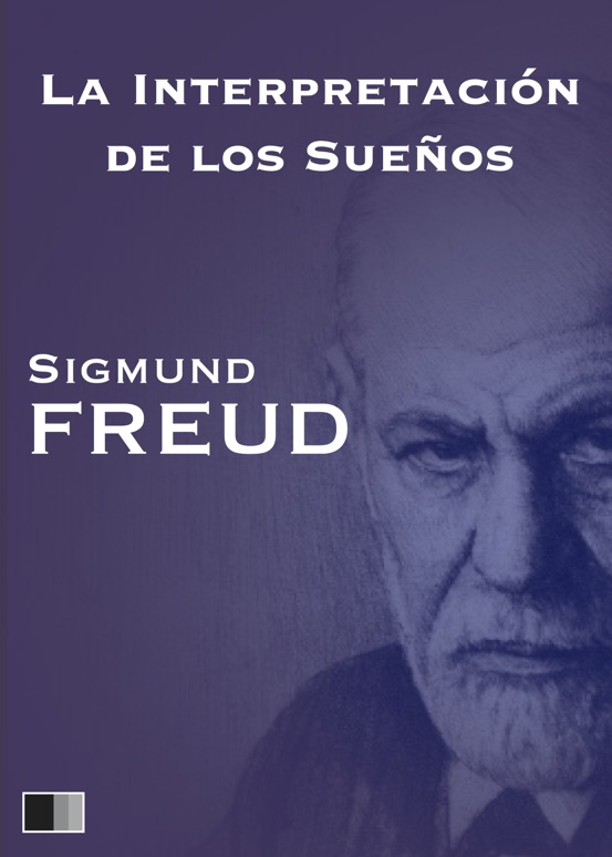 La Interpretación De Los Sueños Por Sigmund Freud Resumen Del Libro
