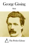 Works of George Gissing synopsis, comments