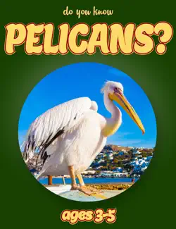do you know pelicans? (animals for kids 3-5) book cover image