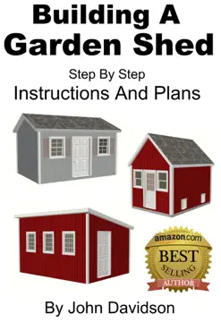 building a garden shed step by step instructions and plans book cover image