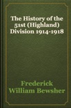 The History of the 51st (Highland) Division 1914-1918 book summary, reviews and download