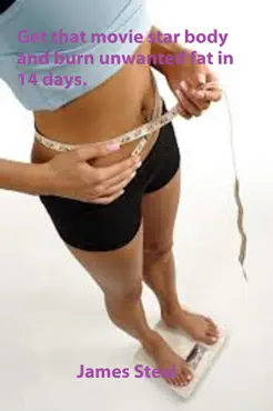 get that movie star body and burn unwanted fat in 14 days. book cover image