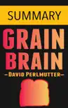 Grain Brain by Dr. David Perlmutter -- Summary sinopsis y comentarios