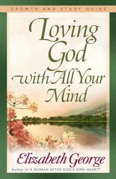 loving god with all your mind growth and study guide book cover image