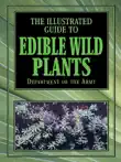 The Illustrated Guide to Edible Wild Plants synopsis, comments