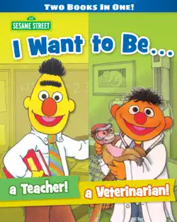 i want to be a teacher! i want to be a veterinarian! (sesame street) book cover image