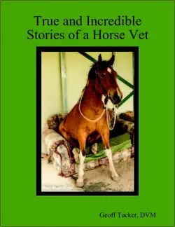 true and incredible stories of a horse vet book cover image