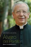 Beatificación de Álvaro del Portillo sinopsis y comentarios