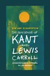 The Nonsense of Kant and Lewis Carroll sinopsis y comentarios