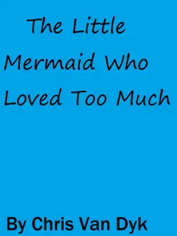 the little mermaid who loved too much book cover image