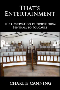 that's entertainment: the observation principle from bentham to foucault (oceania) book cover image