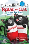 Splat the Cat Makes Dad Glad book summary, reviews and downlod