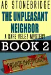 The Unpleasant Neighbor -- Rafe Velez Mystery 2 synopsis, comments