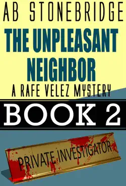 the unpleasant neighbor -- rafe velez mystery 2 book cover image