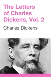 The Letters of Charles Dickens, Volume 2 book summary, reviews and download
