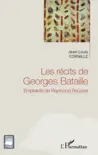 Les récits de Georges Bataille sinopsis y comentarios