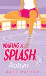 Robyn (Making A Splash #1) sinopsis y comentarios