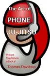 The Art of Phone Ju-Jitsu synopsis, comments