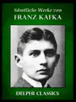 Delphi Saemtliche Werke von Franz Kafka synopsis, comments