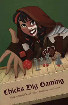 chicks dig gaming: a celebration of all things gaming by the women who love it book cover image