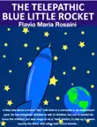 The Telepathic Blue Little Rocket synopsis, comments