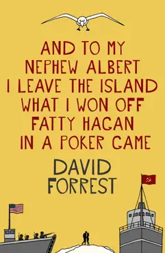 and to my nephew albert i leave the island what i won off fatty hagan in a poker game imagen de la portada del libro