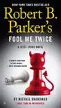 Robert B. Parker's Fool Me Twice sinopsis y comentarios