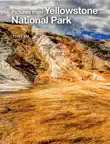 Pictures from Yellowstone National Park synopsis, comments