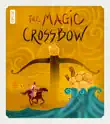 The Magic Crossbow synopsis, comments