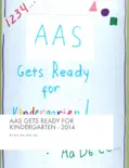AAS Gets Ready For Kindergarten book summary, reviews and download