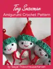 Tiny Snowman Amigurumi Crochet Pattern sinopsis y comentarios
