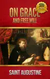 On Grace and Free Will synopsis, comments