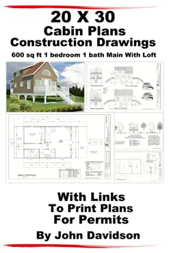 20 x 30 cabin plans blueprints construction drawings 600 sq ft 1 bedroom 1 bath main with loft book cover image