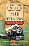 Around India in 80 Trains synopsis, comments