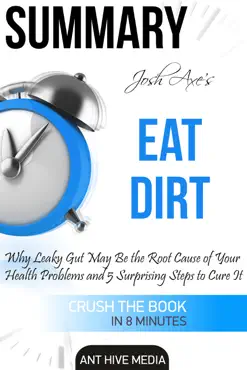 dr josh axe’s eat dirt: why leaky gut may be the root cause of your health problems and 5 surprising steps to cure it summary book cover image