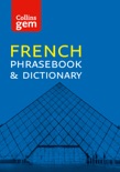 Collins French Phrasebook and Dictionary Gem Edition book summary, reviews and download