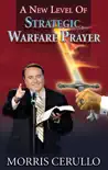 A New Level of Strategic Warfare Prayer synopsis, comments