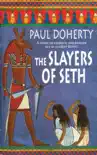 The Slayers of Seth (Amerotke Mysteries, Book 4) sinopsis y comentarios
