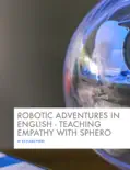 Robotic Adventures in English - Teaching Empathy with Sphero e-book
