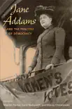 Jane Addams and the Practice of Democracy synopsis, comments