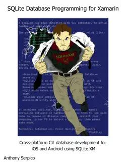 sqlite database programming for xamarin: cross-platform c# database development for ios and android using sqlite.xm book cover image