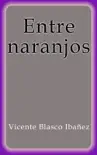 Entre naranjos synopsis, comments